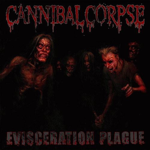 Cannibal Corpse : Evisceration Plague